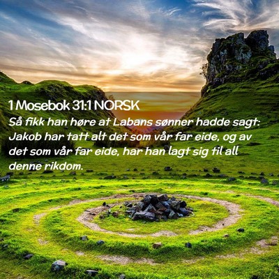 Picture 02 - 1 Mosebok 31:1 NORSK - Så fikk han høre at Labans sønner hadde sagt: - Bible Verse Picture