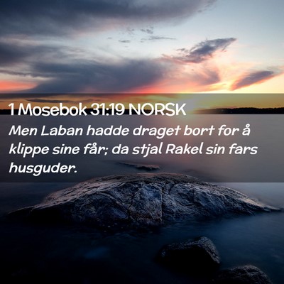 Picture 02 - 1 Mosebok 31:19 NORSK - Men Laban hadde draget bort for å klippe sine - Bible Verse Picture
