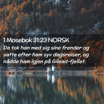 Picture 02 - 1 Mosebok 31:23 NORSK - Da tok han med sig sine frender og satte efter - Bible Verse Picture