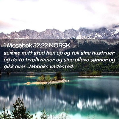 Picture 02 - 1 Mosebok 32:22 NORSK - samme natt stod han op og tok sine hustruer og de - Bible Verse Picture
