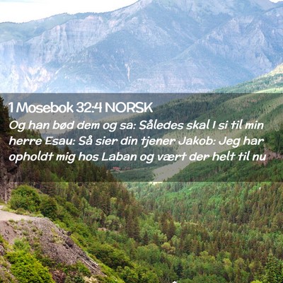 Picture 02 - 1 Mosebok 32:4 NORSK - Og han bød dem og sa: Således skal I si til min - Bible Verse Picture