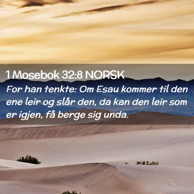 Picture 02 - 1 Mosebok 32:8 NORSK - For han tenkte: Om Esau kommer til den ene leir - Bible Verse Picture