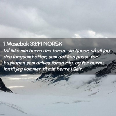 Picture 02 - 1 Mosebok 33:14 NORSK - Vil ikke min herre dra foran. sin tjener, så vil - Bible Verse Picture