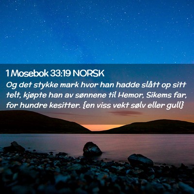 Picture 02 - 1 Mosebok 33:19 NORSK - Og det stykke mark hvor han hadde slått op sitt - Bible Verse Picture