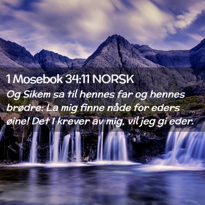Picture 02 - 1 Mosebok 34:11 NORSK - Og Sikem sa til hennes far og hennes brødre: La - Bible Verse Picture