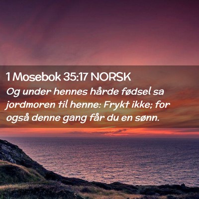 Picture 02 - 1 Mosebok 35:17 NORSK - Og under hennes hårde fødsel sa jordmoren til - Bible Verse Picture
