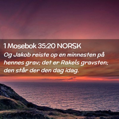 Picture 02 - 1 Mosebok 35:20 NORSK - Og Jakob reiste op en minnesten på hennes grav; - Bible Verse Picture
