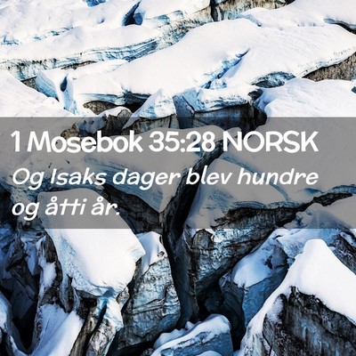 Picture 02 - 1 Mosebok 35:28 NORSK - Og Isaks dager blev hundre og åtti - Bible Verse Picture
