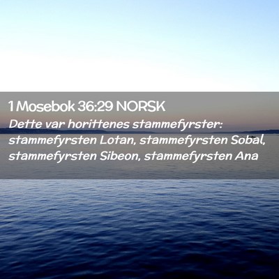 Picture 02 - 1 Mosebok 36:29 NORSK - Dette var horittenes stammefyrster: stammefyrsten - Bible Verse Picture