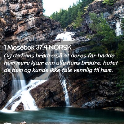Picture 02 - 1 Mosebok 37:4 NORSK - Og da hans brødre så at deres far hadde ham - Bible Verse Picture