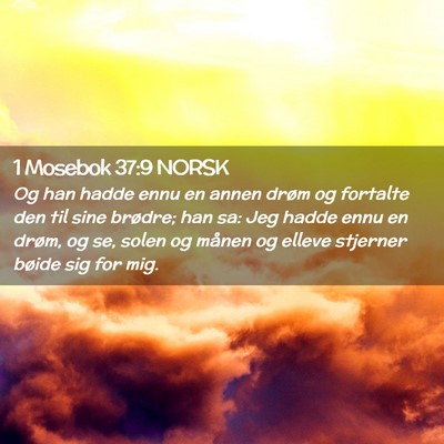 Picture 02 - 1 Mosebok 37:9 NORSK - Og han hadde ennu en annen drøm og fortalte den - Bible Verse Picture