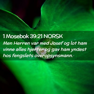 Picture 02 - 1 Mosebok 39:21 NORSK - Men Herren var med Josef og lot ham vinne alles - Bible Verse Picture