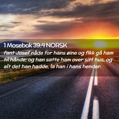 Picture 02 - 1 Mosebok 39:4 NORSK - fant Josef nåde for hans øine og fikk gå ham - Bible Verse Picture