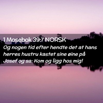 Picture 02 - 1 Mosebok 39:7 NORSK - Og nogen tid efter hendte det at hans herres - Bible Verse Picture
