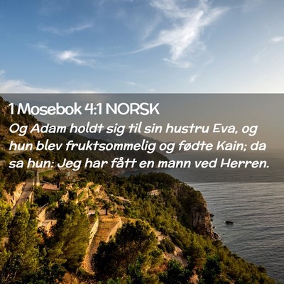 Picture 02 - 1 Mosebok 4:1 NORSK - Og Adam holdt sig til sin hustru Eva, og hun blev - Bible Verse Picture