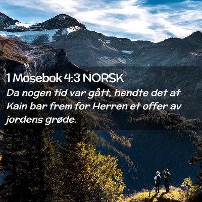 Picture 02 - 1 Mosebok 4:3 NORSK - Da nogen tid var gått, hendte det at Kain bar - Bible Verse Picture