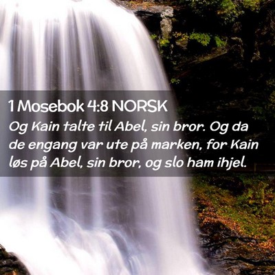 Picture 02 - 1 Mosebok 4:8 NORSK - Og Kain talte til Abel, sin bror. Og da de engang - Bible Verse Picture