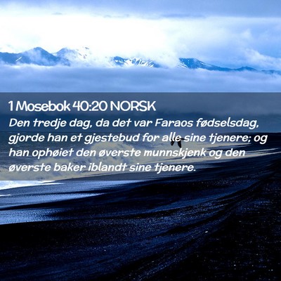 Picture 02 - 1 Mosebok 40:20 NORSK - Den tredje dag, da det var Faraos fødselsdag, - Bible Verse Picture