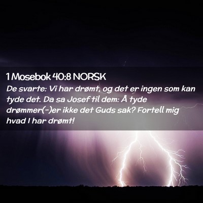 Picture 02 - 1 Mosebok 40:8 NORSK - De svarte: Vi har drømt, og det er ingen som kan - Bible Verse Picture