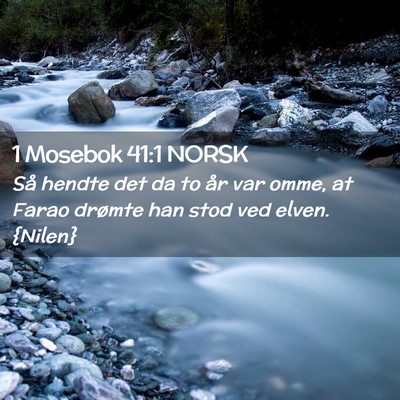 Picture 02 - 1 Mosebok 41:1 NORSK - Så hendte det da to år var omme, at Farao - Bible Verse Picture