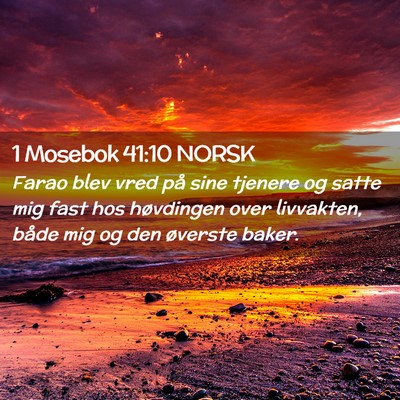 Picture 02 - 1 Mosebok 41:10 NORSK - Farao blev vred på sine tjenere og satte mig - Bible Verse Picture
