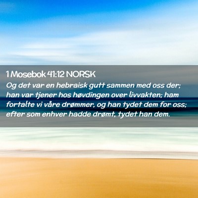Picture 02 - 1 Mosebok 41:12 NORSK - Og det var en hebraisk gutt sammen med oss der; - Bible Verse Picture