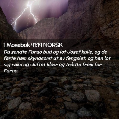 Picture 02 - 1 Mosebok 41:14 NORSK - Da sendte Farao bud og lot Josef kalle, og de - Bible Verse Picture