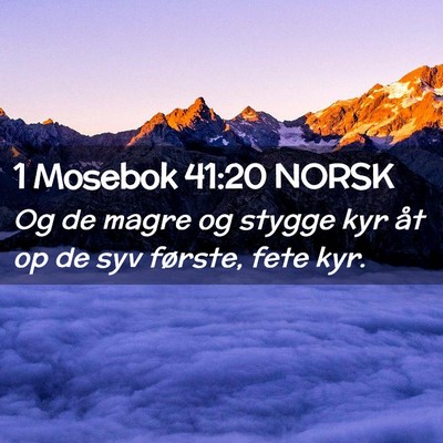 Picture 02 - 1 Mosebok 41:20 NORSK - Og de magre og stygge kyr åt op de syv første, - Bible Verse Picture