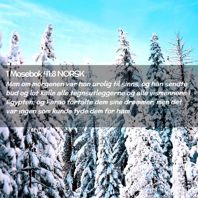 Picture 02 - 1 Mosebok 41:8 NORSK - Men om morgenen var han urolig til sinns, og han - Bible Verse Picture