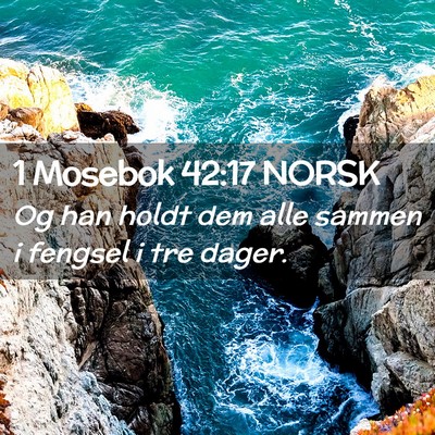 Picture 02 - 1 Mosebok 42:17 NORSK - Og han holdt dem alle sammen i fengsel i tre - Bible Verse Picture