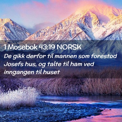 Picture 02 - 1 Mosebok 43:19 NORSK - De gikk derfor til mannen som forestod Josefs - Bible Verse Picture