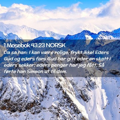 Picture 02 - 1 Mosebok 43:23 NORSK - Da sa han: I kan være rolige, frykt ikke! Eders - Bible Verse Picture