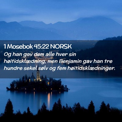 Picture 02 - 1 Mosebok 45:22 NORSK - Og han gav dem alle hver sin høitidsklædning, - Bible Verse Picture