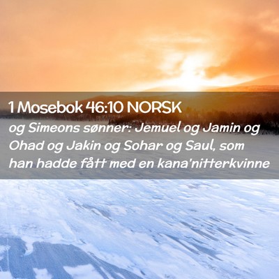 Picture 02 - 1 Mosebok 46:10 NORSK - og Simeons sønner: Jemuel og Jamin og Ohad og - Bible Verse Picture