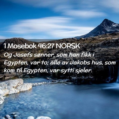 Picture 02 - 1 Mosebok 46:27 NORSK - Og Josefs sønner, som han fikk i Egypten, var - Bible Verse Picture