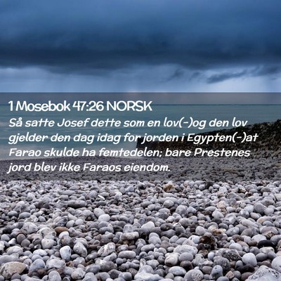 Picture 02 - 1 Mosebok 47:26 NORSK - Så satte Josef dette som en lov(-)og den lov - Bible Verse Picture