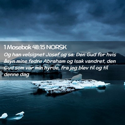 Picture 02 - 1 Mosebok 48:15 NORSK - Og han velsignet Josef og sa: Den Gud for hvis - Bible Verse Picture