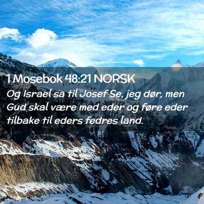 Picture 02 - 1 Mosebok 48:21 NORSK - Og Israel sa til Josef Se, jeg dør, men Gud skal - Bible Verse Picture