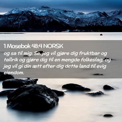 Picture 02 - 1 Mosebok 48:4 NORSK - og sa til mig: Se, jeg vil gjøre dig fruktbar og - Bible Verse Picture