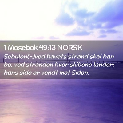 Picture 02 - 1 Mosebok 49:13 NORSK - Sebulon(-)ved havets strand skal han bo, ved - Bible Verse Picture