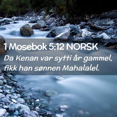 Picture 02 - 1 Mosebok 5:12 NORSK - Da Kenan var sytti år gammel, fikk han sønnen - Bible Verse Picture