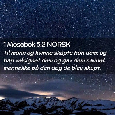 Picture 02 - 1 Mosebok 5:2 NORSK - Til mann og kvinne skapte han dem; og han - Bible Verse Picture