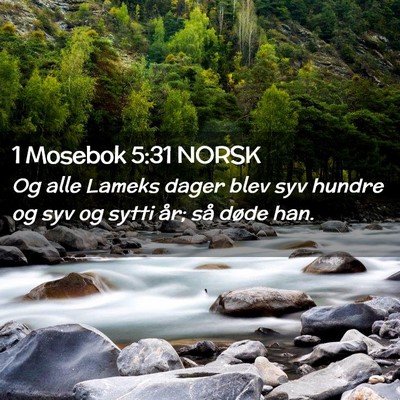 Picture 02 - 1 Mosebok 5:31 NORSK - Og alle Lameks dager blev syv hundre og syv og - Bible Verse Picture