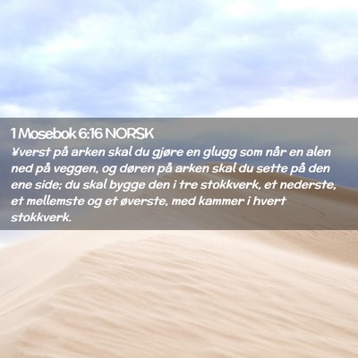 Picture 02 - 1 Mosebok 6:16 NORSK - ¥verst på arken skal du gjøre en glugg som - Bible Verse Picture