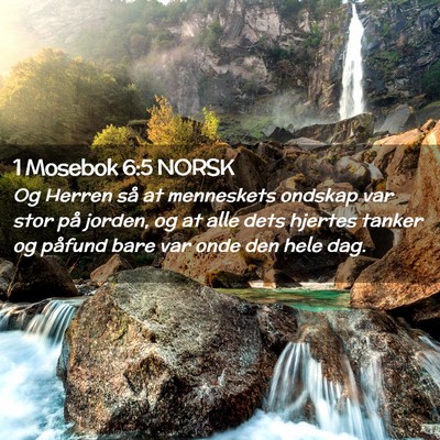 Picture 02 - 1 Mosebok 6:5 NORSK - Og Herren så at menneskets ondskap var stor på - Bible Verse Picture