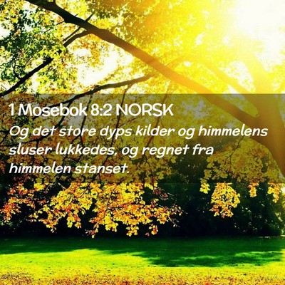 Picture 02 - 1 Mosebok 8:2 NORSK - Og det store dyps kilder og himmelens sluser - Bible Verse Picture