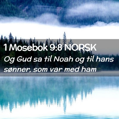 Picture 02 - 1 Mosebok 9:8 NORSK - Og Gud sa til Noah og til hans sønner, som var - Bible Verse Picture