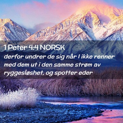 Picture 02 - 1 Peter 4:4 NORSK - derfor undrer de sig når I ikke renner med dem - Bible Verse Picture