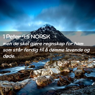 Picture 02 - 1 Peter 4:5 NORSK - men de skal gjøre regnskap for ham som står - Bible Verse Picture