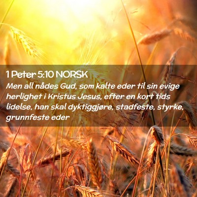 Picture 02 - 1 Peter 5:10 NORSK - Men all nådes Gud, som kalte eder til sin evige - Bible Verse Picture